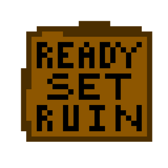 Ready set RUIN!! (VERY EARLY IN DEVELOPMENT) Captura de tela 0