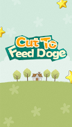 Cut To Feed Doge ภาพหน้าจอ 0