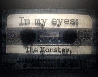 In My Eyes: The Monster.