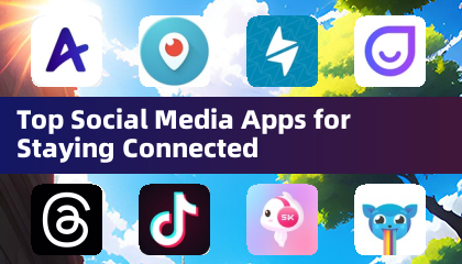 Top Social Media Apps for Staying Connected