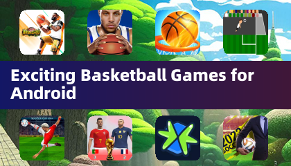 Exciting Basketball Games for Android