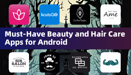 Must-Have Beauty and Hair Care Apps for Android