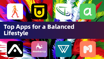 Top Apps for a Balanced Lifestyle