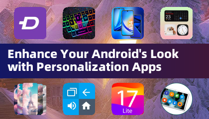 Enhance Your Android's Look with Personalization Apps