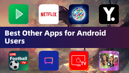 Best Other Apps for Android Users
