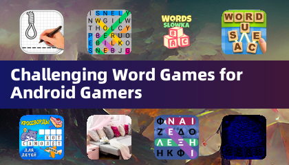 Challenging Word Games for Android Gamers