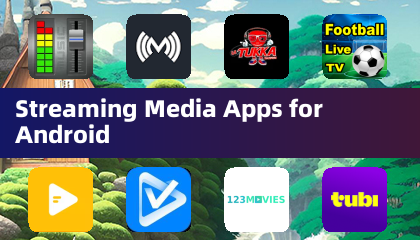 Streaming Media Apps for Android