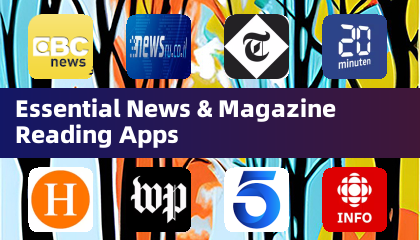 Essential News & Magazine Reading Apps