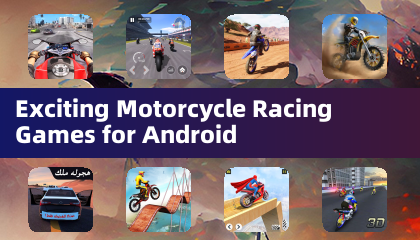 Exciting Motorcycle Racing Games for Android
