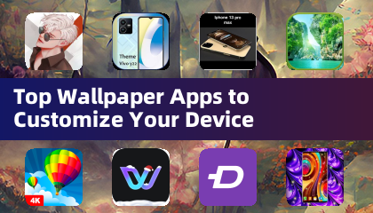Top Wallpaper Apps to Customize Your Device