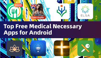 Top Free Medical Necessary Apps for Android