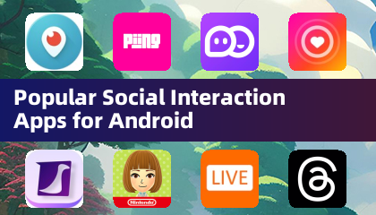 인기 있는 안드로이드 소셜 인터랙션 앱