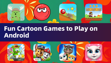 Fun Cartoon Games to Play on Android