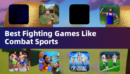Best Fighting Games Like Combat Sports