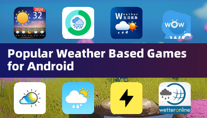 安卓热门天气类游戏